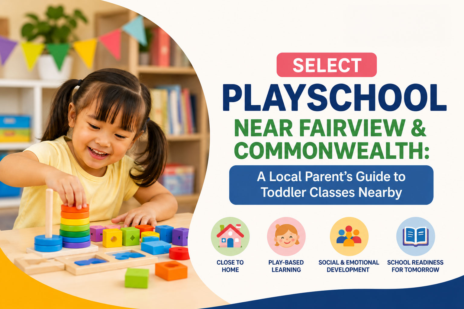 Playschool Near Fairview & Commonwealth: A Local Parent’s Guide to Toddler Classes Nearby